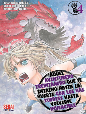 cover image of Aquel aventurero treintañero que se entrenó hasta la muerte con los más fuertes hasta volverse invencible Volume4